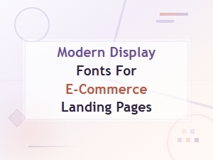 Modern Display Fonts for E-Commerce Landing Pages