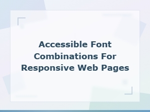 Free Accessible Font Combinations for Responsive Web Pages