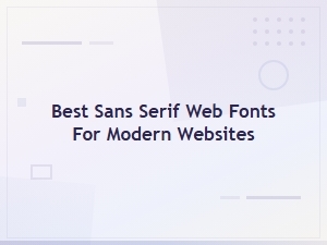 Best Sans Serif Web Fonts for Modern Websites